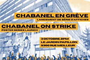 The image features a stylized graphic of workers standing in unison in front of a building in the Chabanel district of Montreal. The words Chabanel en greve and Chabanel on Strike are featured in bold across the image. 